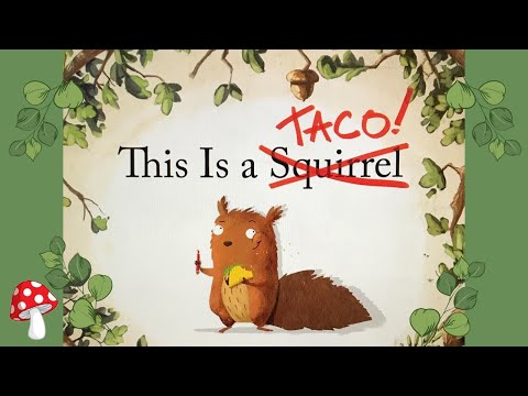 This Is A Taco (Read Aloud book) Hilarious Story Time Squirrel book This is a squirrel