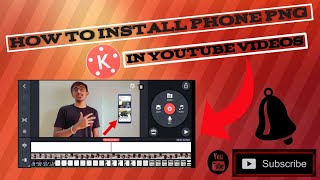 ||HOW TO INSTALL PHONE PNG IN YOUTUBE VIDEO|| VERY EASY TRICK||#KINEMASTERVIDEOS #EDITINGVIDEOS