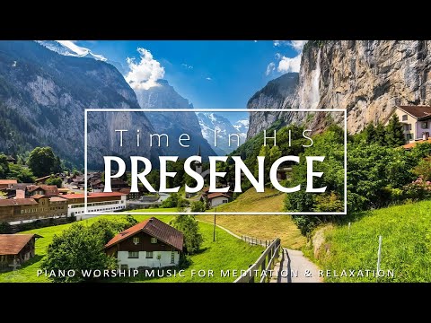 TIME IN HIS PRESENCE - Famous Hymns of All Time with Instrumental Music | Christian Piano