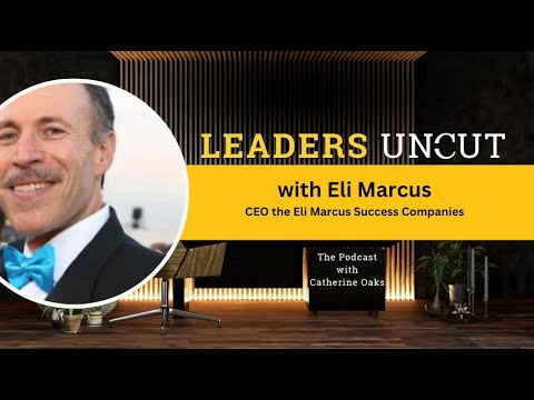 Want to Become a Top Sales Performer? Tune in to Eli Marcus, CEO of Eli Marcus Success Companies