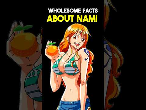 Some wholesome facts about Nami #onepiece #nami #anime