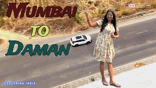 Mumbai to Daman Road Trip: Unexpected Highway Adventures!