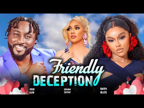 FRIENDLY DECEPTION (New Full Movie) ONYII ALEX, PERE EGBI, SUSAN ZAYAT 2024 NIGERIAN MOVIES 1