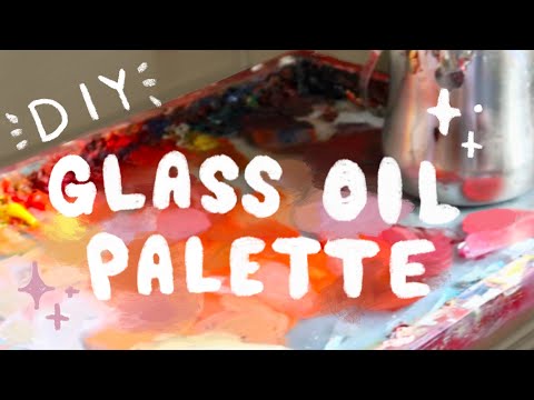 DIY How to make a glass oil paint palette BEST & LONG LASTING