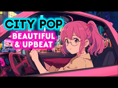 City Pop Japan 80s Modern City Pop for a Feel Good Mood 日本のシティポップ: 80年代シンセウェーブ＆ローファイポップ