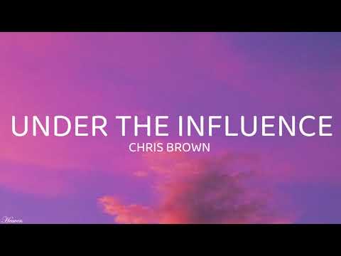 Chris Brown - Under The Influence (Lyrics)