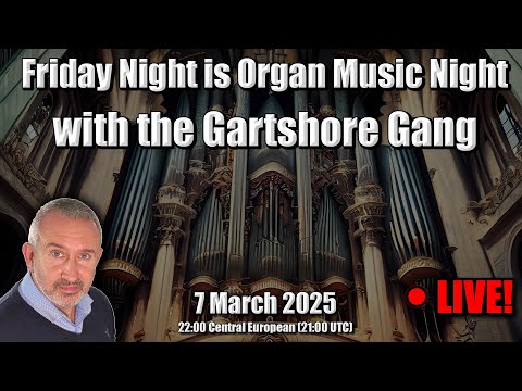 Friday Night Is Organ Music Night With The Gartshore Gang | 7 March 2025