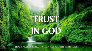 TRUST IN GOD | Worship &  Instrumental Music With Scriptures | Christian Harmonies