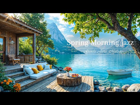 Spring Morning Jazz In Tranquil Cabin Ambience | Gentle Jazz Melody & Birdsong for Good Mood