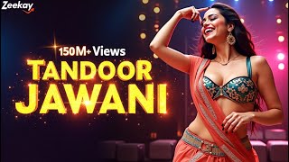 🔥 Tandoor Jawani | Best Bollywood Item Song | Hottest Dance Number 2025