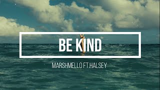 Marshmello - Be kind (Lyrics) ft.Halsey