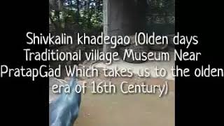 Shivkalin khaedegao (Olden days Traditional village Museum Near PratapGad Fort )