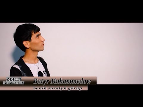 Batyr Muhammedow - Seniň suratyň görüp