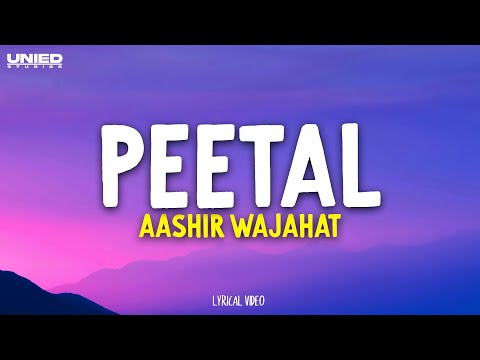 PEETAL - AASHIR WAJAHAT | KASHAF ALI (Lyrics)