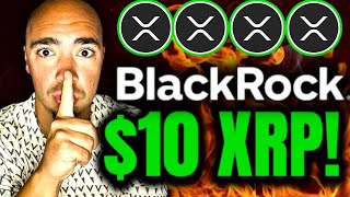 XRP Ripple Holders - Massive XRP News! BlackRock Wants $10 XRP