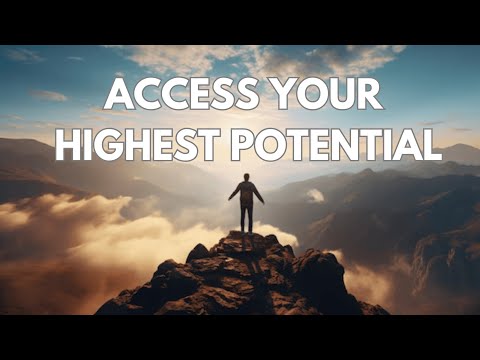 Learn How to Access Your Highest Potential