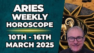 Aries Weekly Horoscope 10th  - 16th March  2025 + Astrology insights