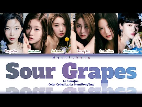 LE SSERAFIM - Sour Grapes | Color Coded Lyrics Han|Rom|Eng