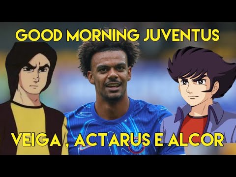 VEIGA, ACTARUS E ALCOR     GOOD MORNING JUVENTUS