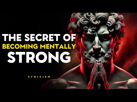 The Secret of Becoming Mentally Strong | MARCUS AURELIUS STOICISM