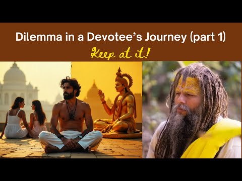 Dilemma in  a Devotee's Journey (Part 1)- Keep at it! @BhajanMarg #shrihitradhakripa #bhakti