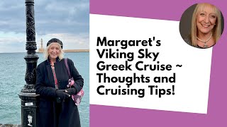 Margaret's Viking Greek Odyssey - Day 11 - Thoughts and  CruisingTips