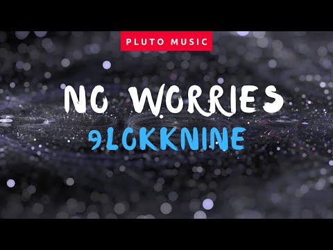 9lokkNine – No Worries (Lyrics)