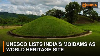 UNESCO lists India's Moidams as World Heritage Site | DD India