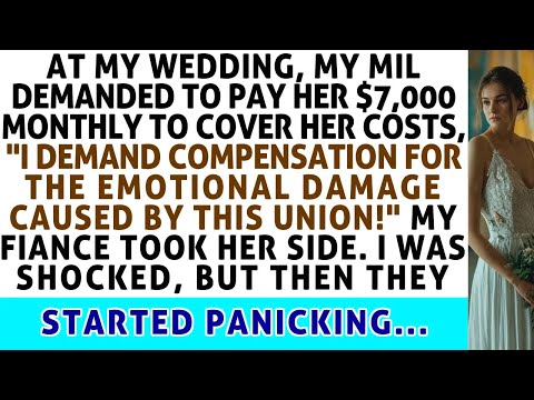 At My Wedding, My MIL Demanded To Pay Her $7,000 Monthly To Cover Her Costs  My Fiance Took Her