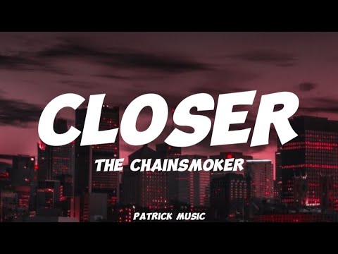 The Chainsmoker - Closer ( Lyrics )