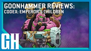 Goonhammer Reviews: Codex Emperor's Children