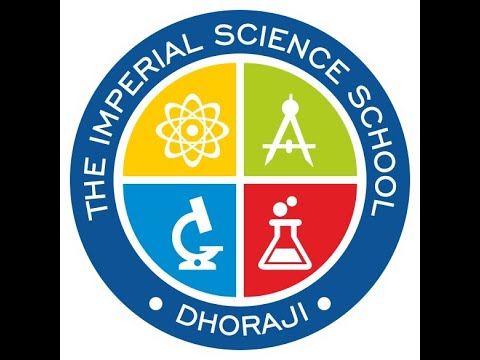 શિક્ષણ, સંસ્કાર અને સમર્પણ એટલે, The Imperial Science School - Dhoraji