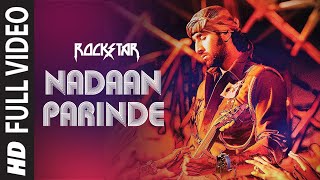 ROCKSTAR: Nadaan Parinde (Full Song) | Ranbir Kapoor | A. R. Rahman | Mohit Chauhan | Irshaad Kamil