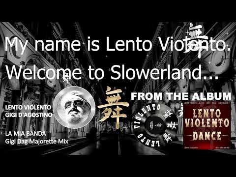 LENTO VIOLENTO - LA MIA BANDA (GIGI DAG MAJORETTE MIX)