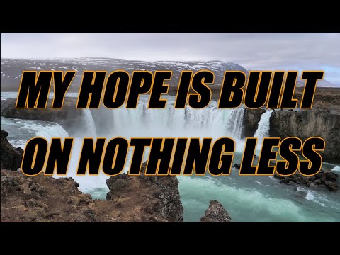 My Hope Is Built On Nothing Less - acapella with lyrics