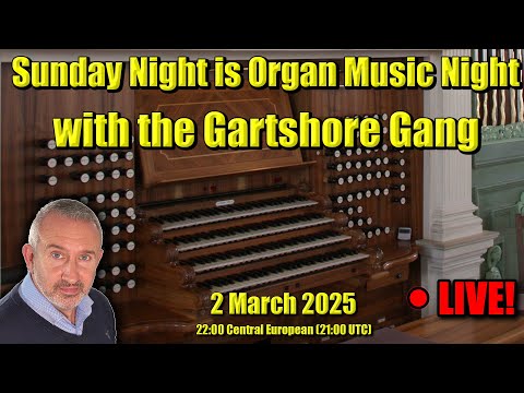 Sunday Night Is Organ Music Night With The Gartshore Gang | 2 March 2025