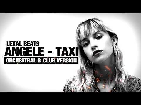 Angèle - Taxi (Orchestral & Club version) - Remix | Lexal Beats