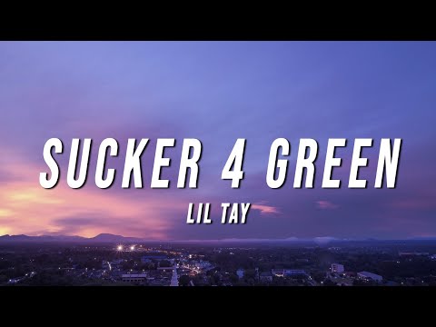 LIL TAY - SUCKER 4 GREEN (Lyrics)