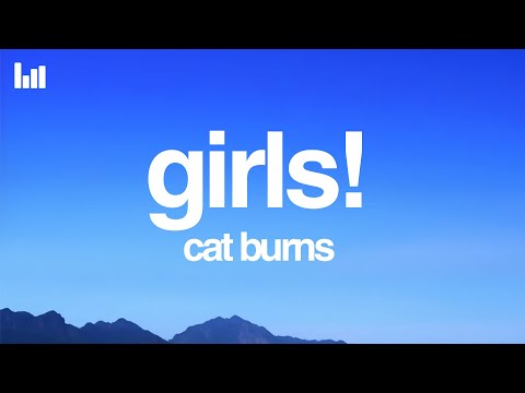 Cat Burns - GIRLS! (Lyrics)