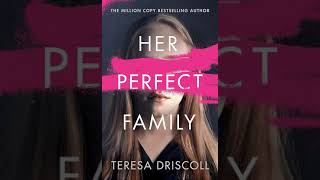 Her Perfect Family By Teresa Driscoll | Audiobook Mystery, Thriller