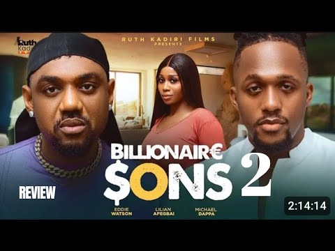 BILLIONAIRE SONS 2 REVIEW (LATEST  MOVIE REVIEW: EDDIE WATSON, MICHAEL DAPPA, LILIAN AFEGBAI )