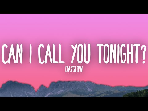 Dayglow - Can I Call You Tonight?