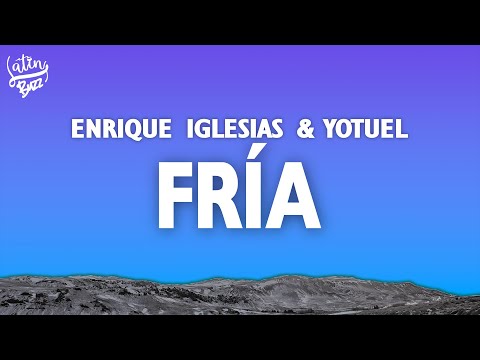 Enrique Iglesias, Yotuel - Fría (Letra/Lyrics)