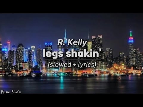 R. Kelly - legs shakin'|(slowed + lyrics!)