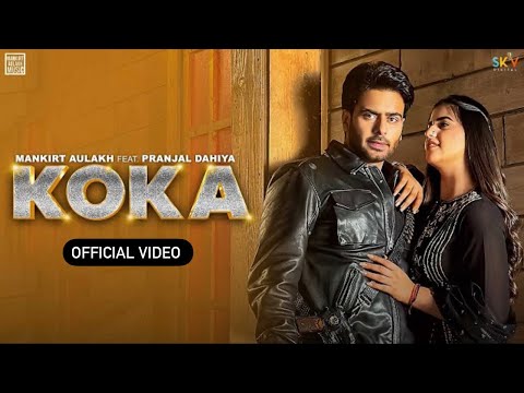 KOKA (Official Video) Mankirt Aulakh | Simar Kaur | Pranjal Dahiya | Punjabi Song 2023