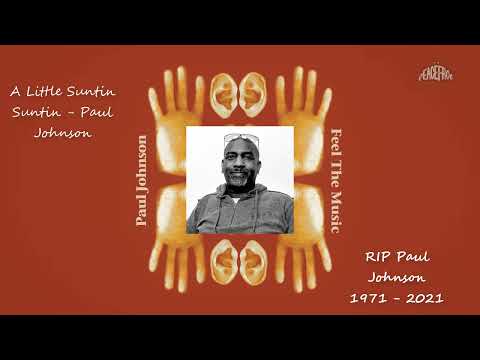 How "A Little Suntin Suntin" by Paul Johnson was made