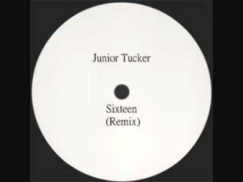 Junior Tucker - Sixteen (Remix)