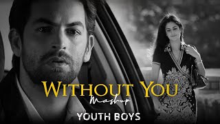 Without You Mashup | Youth Boys