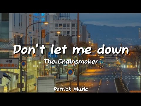 The Chainsmoker - Don't let me down ( Lyrics )