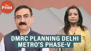 Metro Phase-V on the anvil to meet rapid urbanisation challenges in Delhi-NCR, says DMRC MD